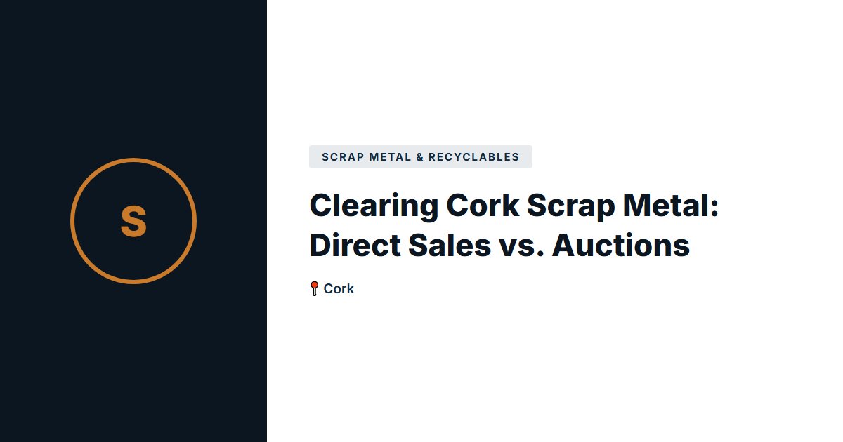Clearing Cork Scrap Metal: Direct Sales vs. Auctions