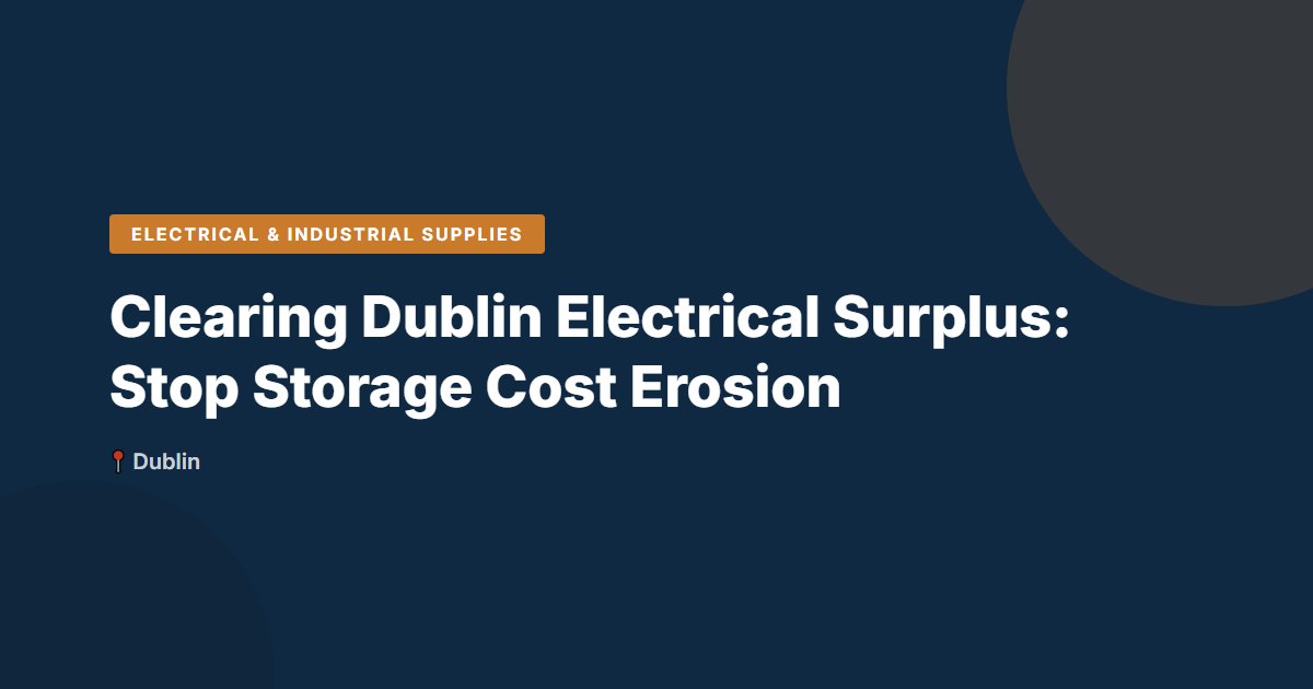 Clearing Dublin Electrical Surplus: Stop Storage Cost Erosion