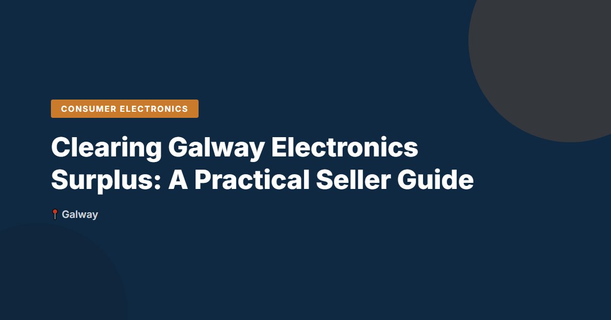 Consumer Electronics surplus stock — Galway