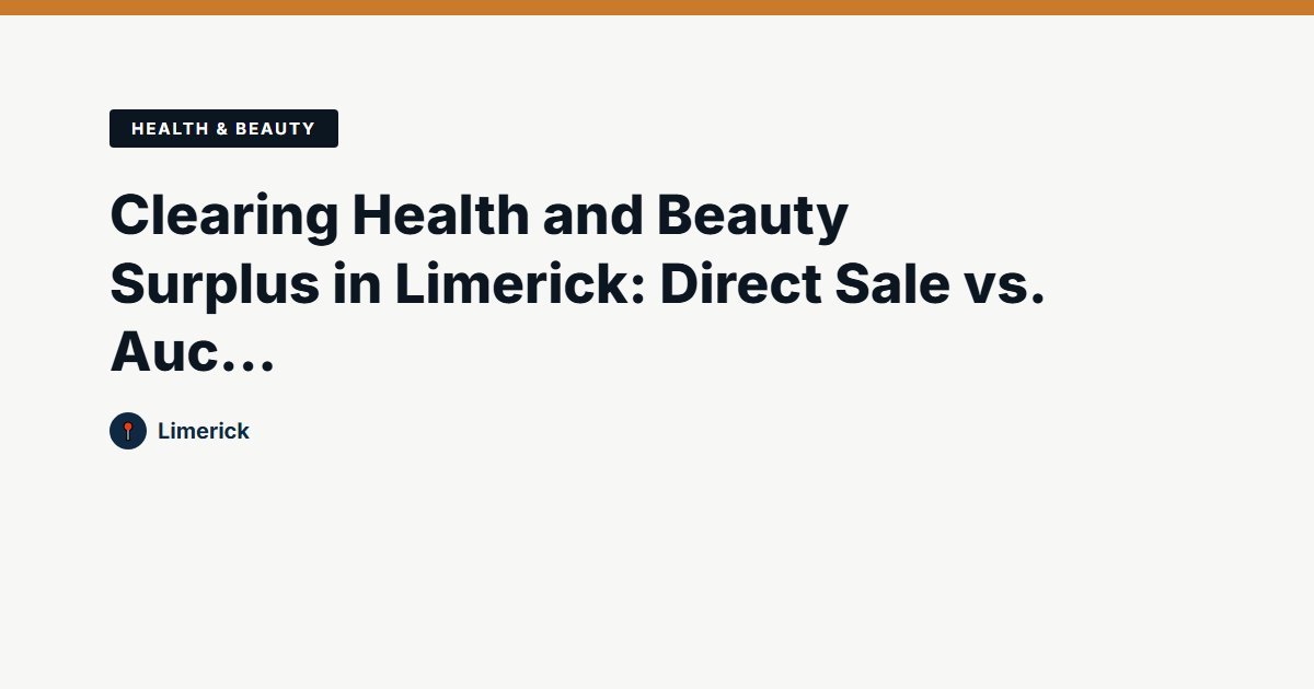 Health & Beauty surplus stock — Limerick