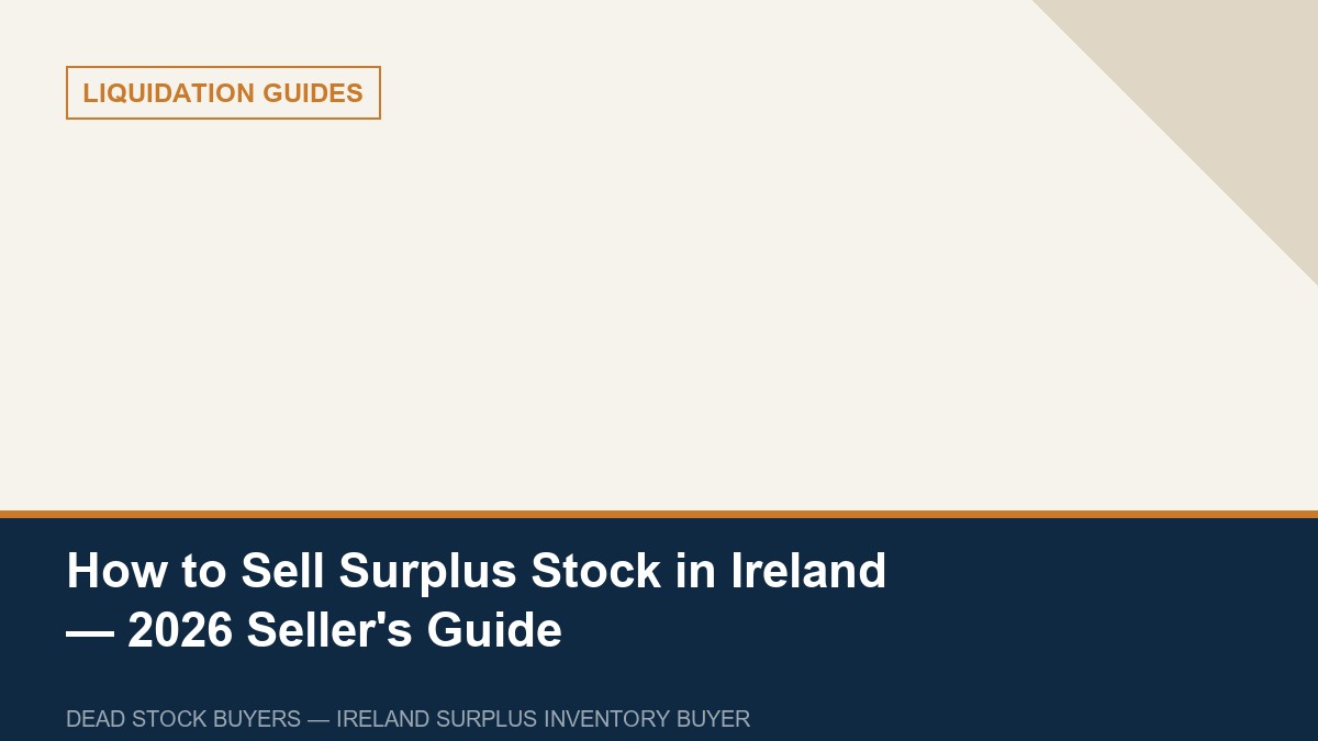 How to Sell Surplus Stock in Ireland — 2026 Seller's Guide