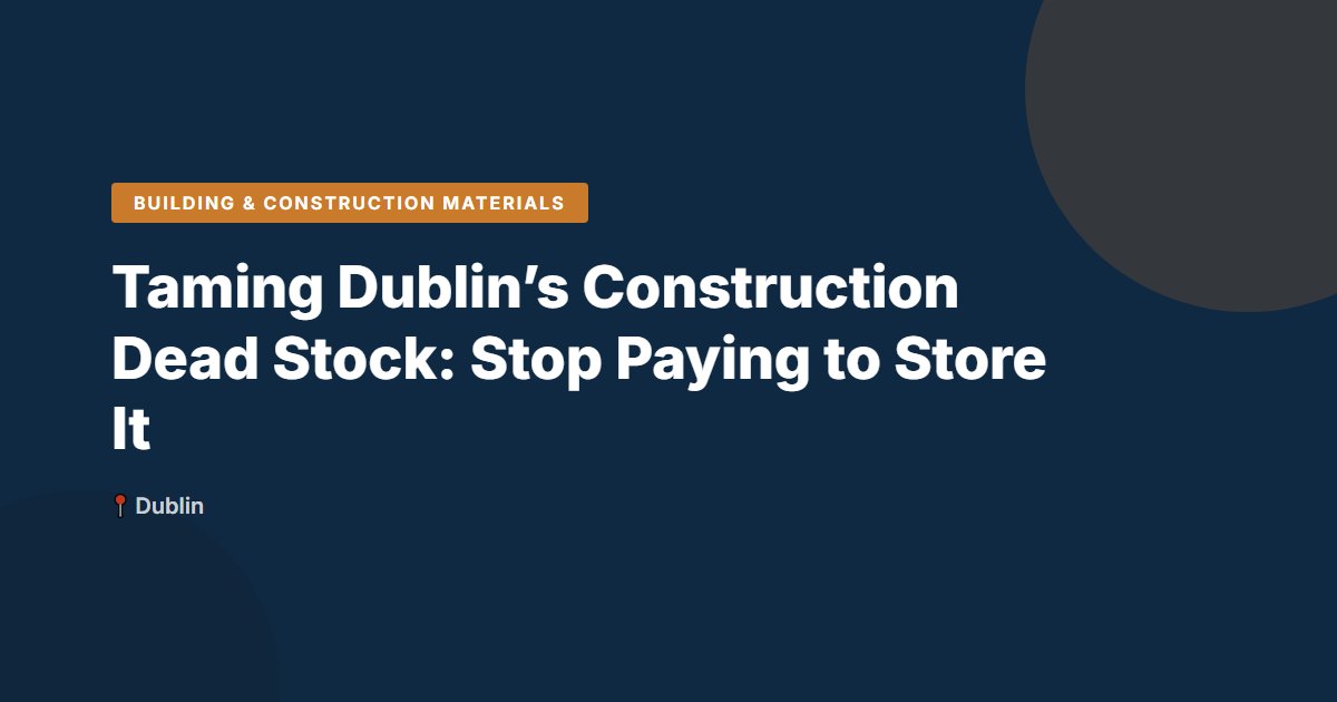 Building & Construction Materials surplus stock — Dublin