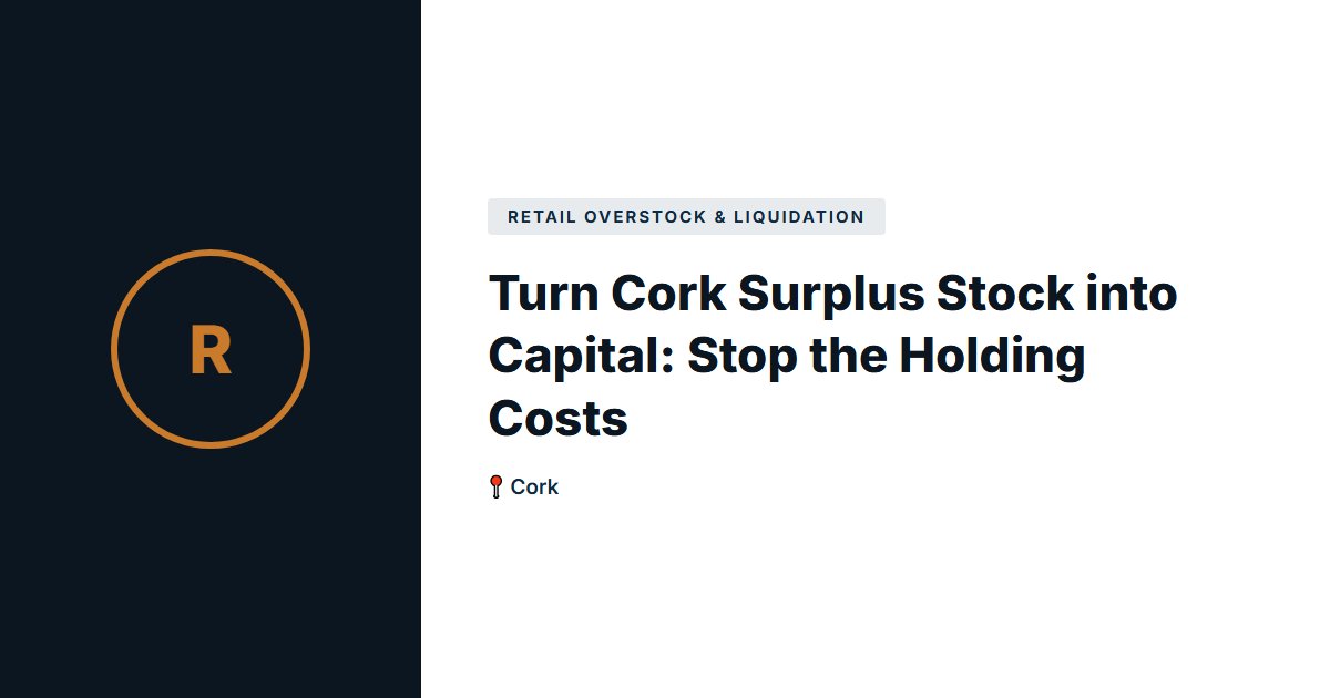 Retail Overstock & Liquidation surplus stock — Cork