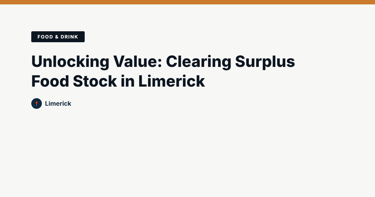 Food & Drink surplus stock — Limerick